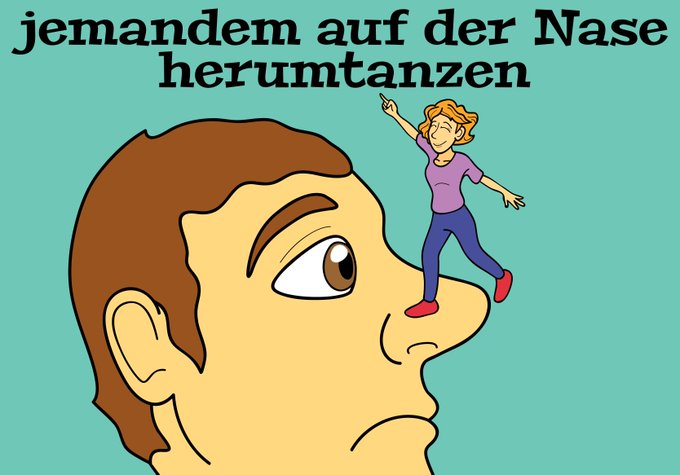 jemandem auf der Nase herumtanzen (woman dancing on a man's nose)