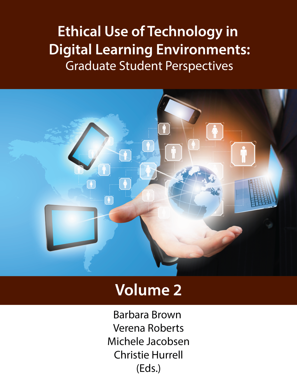 Cover image for Ethical Use of Technology in Digital Learning Environments: Graduate Student Perspectives, Volume 2