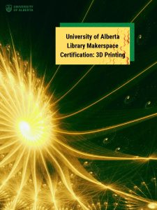 University of Alberta Library Makerspace Certification: 3D Printing book cover