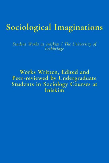 Cover image for Sociological Imaginations: Student Works at Iniskim, the University of Lethbridge