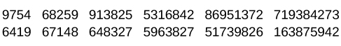 A series of numbers includes two rows, with six numbers in each row. From left to right, the numbers increase from four digits to five, six, seven, eight, and nine digits. The first row includes “9754,” “68259,” “913825,” “5316842,” “86951372,” and “719384273,” and the second row includes “6419,” “67148,” “648327,” “5963827,” “51739826,” and “163875942.”